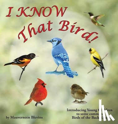Blevins, Mauverneen M - I KNOW That Bird!