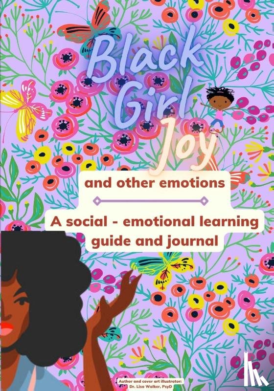 Walker, Dr Lisa - Black Girl Joy and other emotions