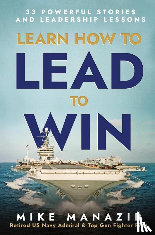 Manazir, Mike - Learn How to Lead to Win