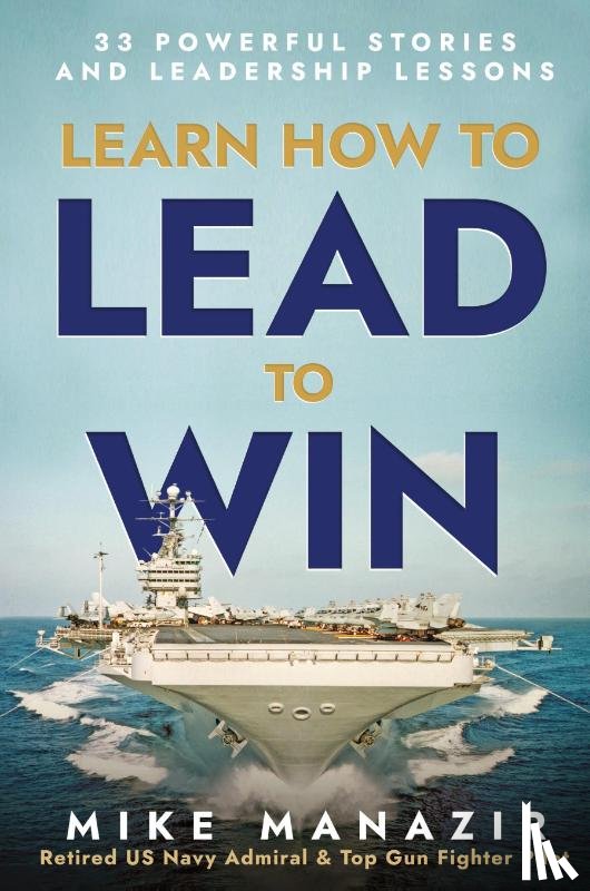 Manazir, Mike - Learn How to Lead to Win