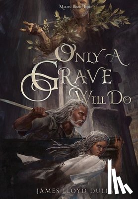Dulin, James Lloyd - Only a Grave Will Do