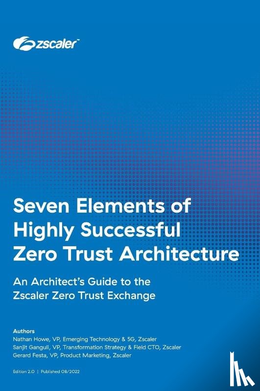 Howe, Nathan, Ganguli, Sanjit, Festa, Gerard - Howe, N: Seven Elements of Highly Successful Zero Trust Arch