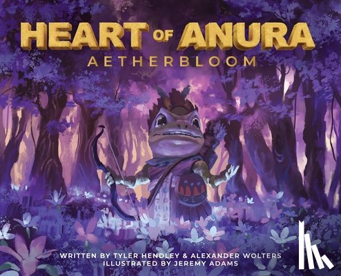 Hendley, Tyler - Heart of Anura: Aetherbloom