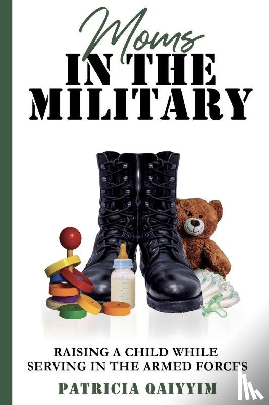 Qaiyyim, Patricia - Moms In The Military Raising A Child While Serving In The Armed Forces