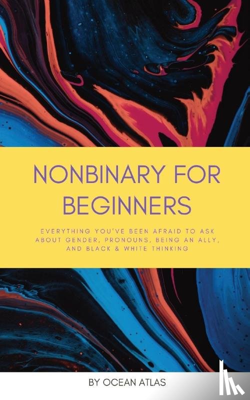 Atlas, Ocean - Nonbinary For Beginners