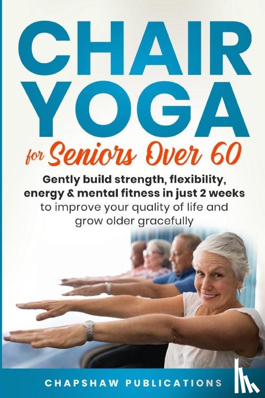 Publications, Chapshaw - Chair Yoga For Seniors Over 60