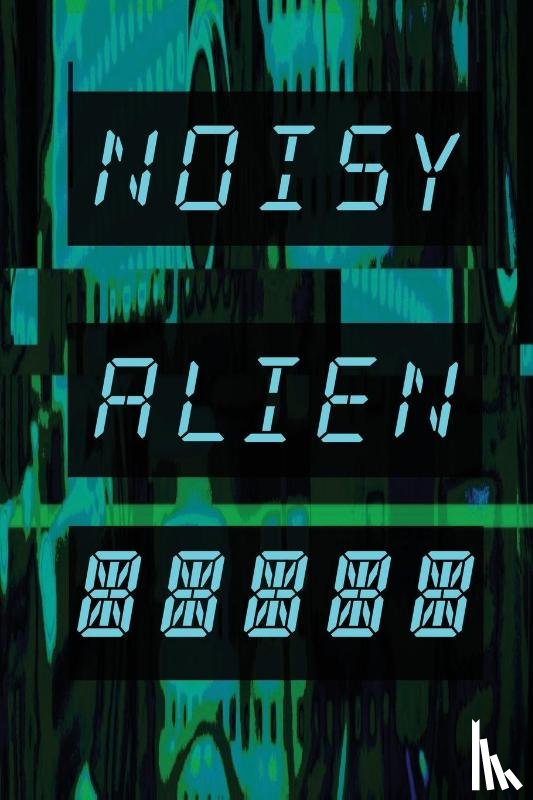 Bitonti, Matt, Montiekowicz, Bertram, Kilroy, Robert V - Noisy Alien Communicator