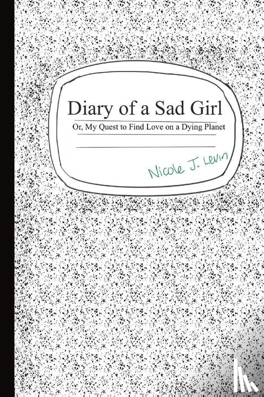 Levin, Nicole J. - DIARY OF A SAD GIRL
