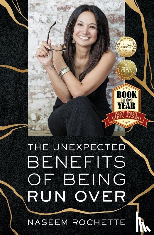 Rochette, Naseem - The Unexpected Benefits of Being Run Over