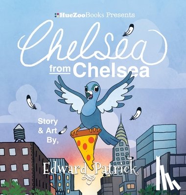 Patrick, Edward - Chelsea from Chelsea: Exploration-driven Book About the Joys of Sharing with Friends