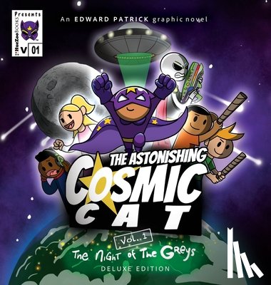 Patrick, Edward - The Astonishing Cosmic Cat: Vol. 1: The Night of the Greys: Deluxe Edition