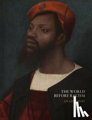 Farrington, Lisa - The World Before Racism: An Art Story