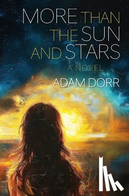 Dorr, Adam - More than the Sun and Stars