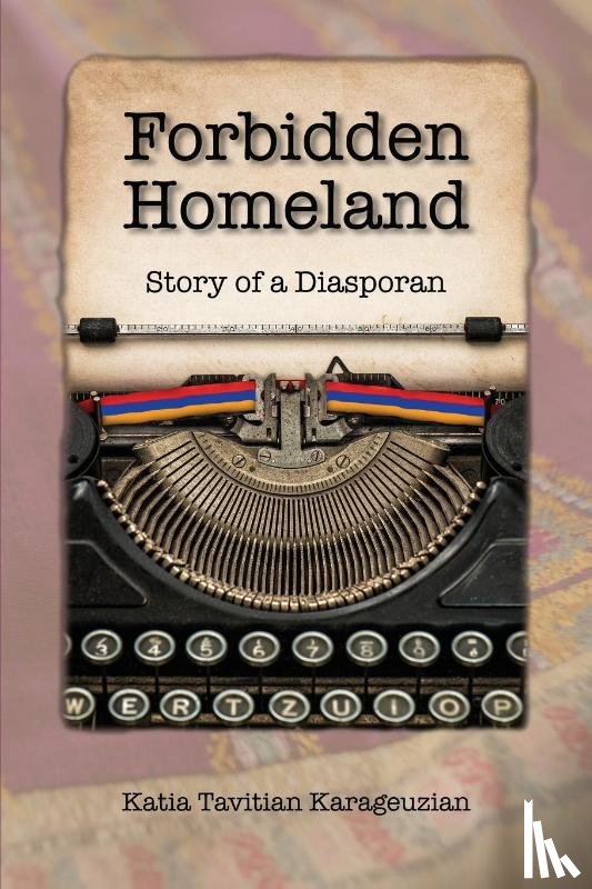 Karageuzian, Katia Tavitian - Forbidden Homeland