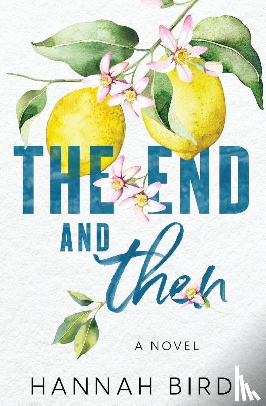 Bird, Hannah - The End and Then