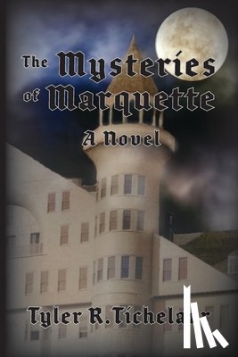 Tichelaar, Tyler R - The Mysteries of Marquette