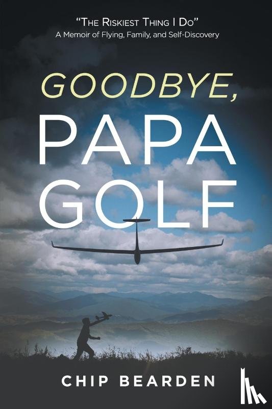 Bearden, Chip - Goodbye, Papa Golf