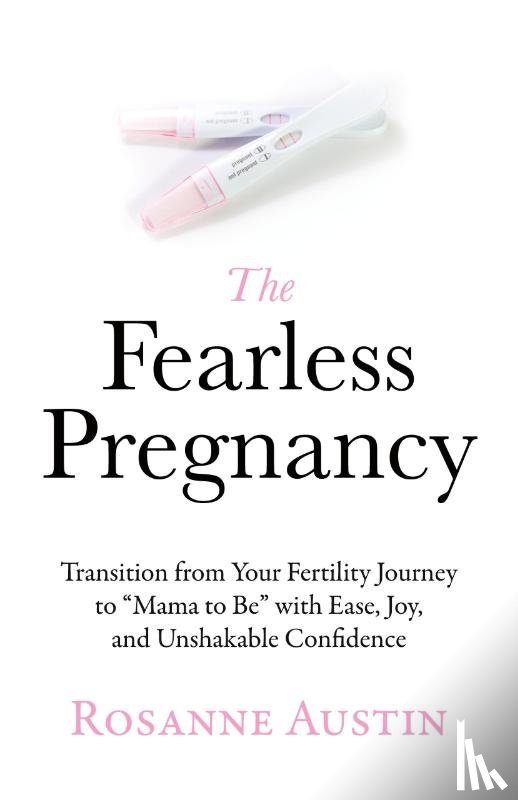 Rosanne Austin, Austin - The Fearless Pregnancy