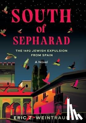 Weintraub, Eric Z. - Weintraub, E: South of Sepharad