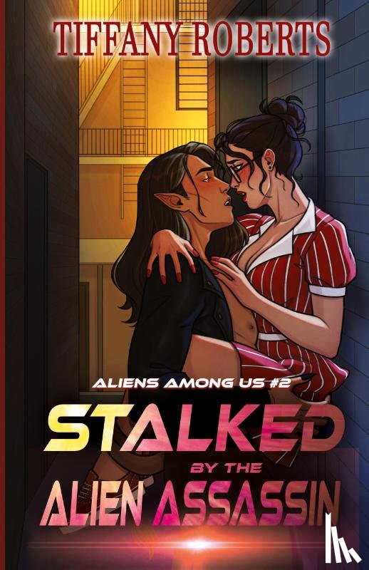 Roberts, Tiffany - Stalked by the Alien Assassin (Alien Among Us #2)