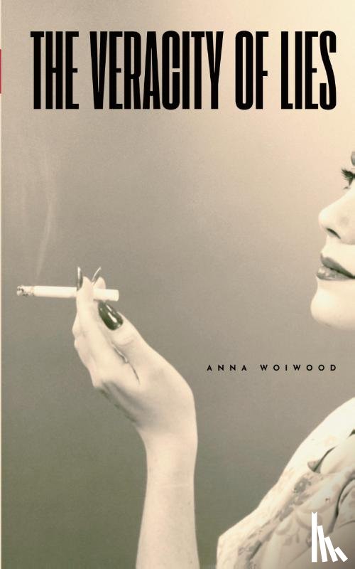 Woiwood, Anna - The Veracity of Lies