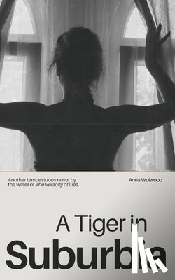Woiwood, Anna - A Tiger in Suburbia