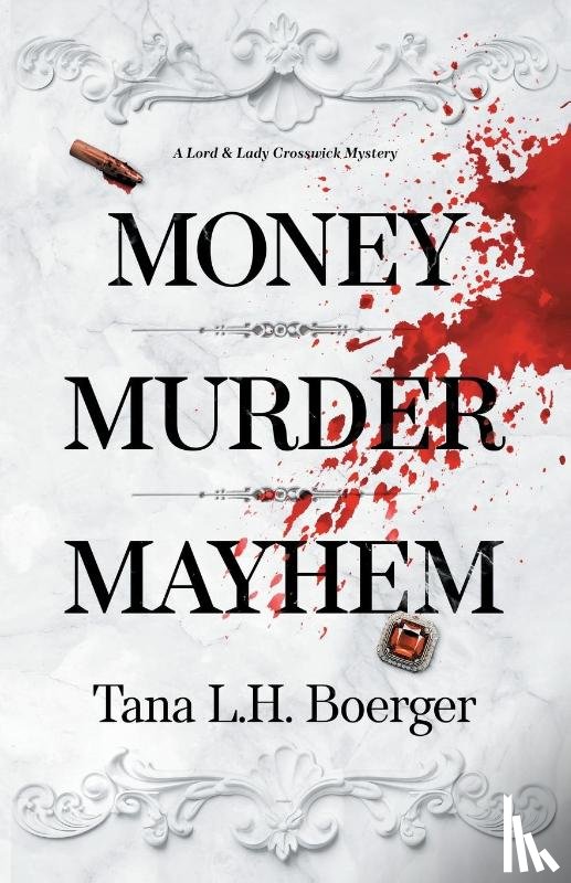 Boerger, Tana L. H. - Money, Murder, Mayhem