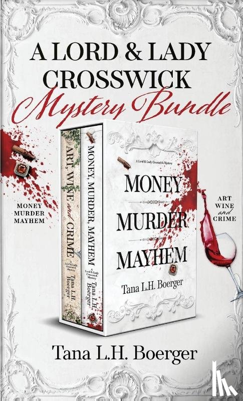 Boerger, Tana L. H. - A Lord and Lady Crosswick Mystery Bundle