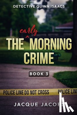 Jacobs, Jacque - The (Early) Morning Crime