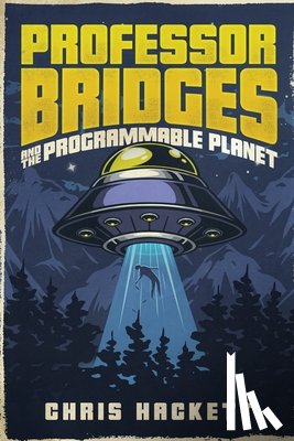 Hackett, Chris - Professor Bridges and the Programmable Planet