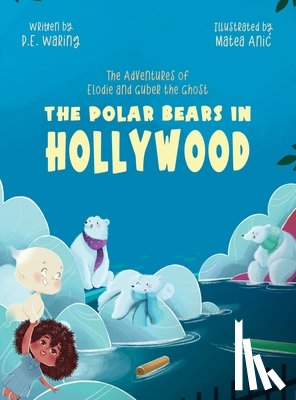 Waring, P. E. - The Polar Bears in Hollywood