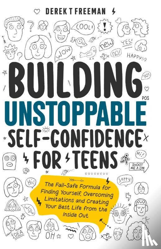 Freeman, Derek T - Building Unstoppable Self-Confidence for Teens