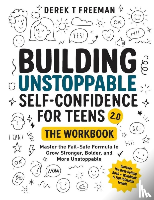 Freeman, Derek T - Building Unstoppable Self-Confidence for Teens 2.0 - The Workbook