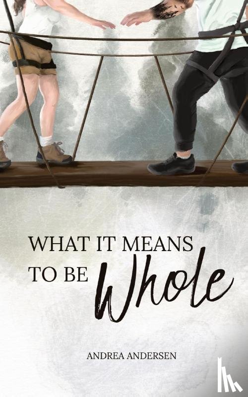 Andersen, Andrea - What It Means To Be Whole