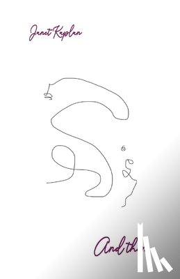 Kaplan, Janet - And then