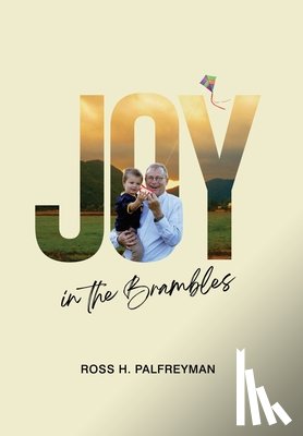 Palfreyman, Ross H. - Joy In The Brambles