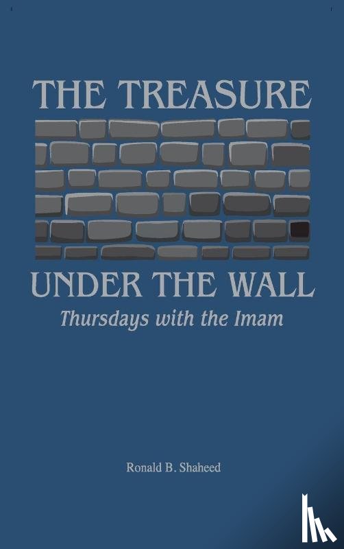 Shaheed, Ronald B. - The Treasure Under the Wall