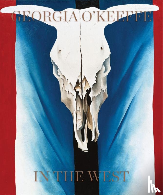  - Georgia O'Keeffe: In The West