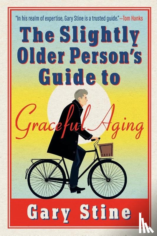 Stine, Gary - The Slightly Older Person's Guide to Graceful Aging