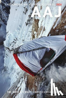 American Alpine Club - American Alpine Journal 2024: The World's Most Significant Climbs