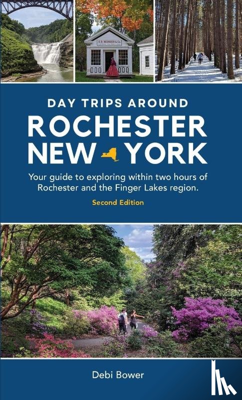 Bower, Debi - Day Trips Around Rochester, New York