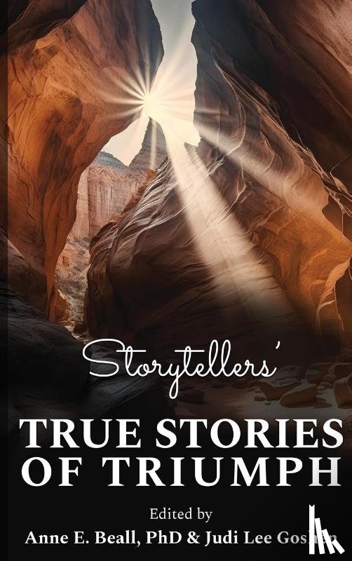  - Storytellers' True Stories of Triumph