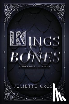 Cross, Juliette - Kings and Bones
