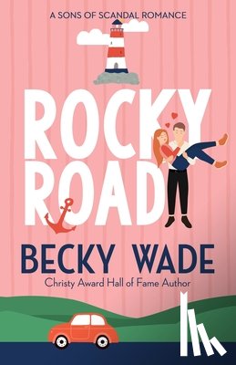 Wade, Becky - Rocky Road: A Sweet "Fake Relationship" Romance