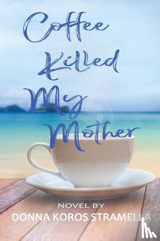 Stramella, Donna - Coffee Killed My Mother