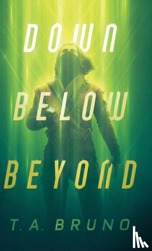Bruno, T. A. - Down Below Beyond