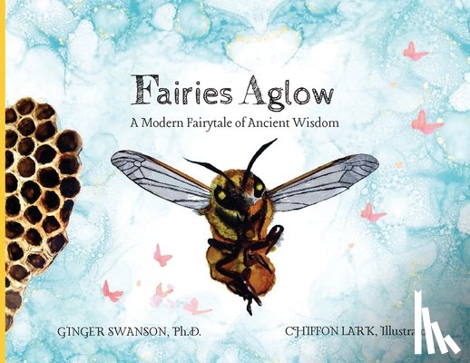 Swanson, Ginger - Fairies Aglow: A Modern Fairytale of Ancient Wisdom