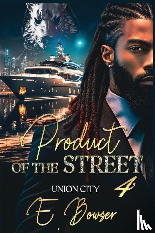 Bowser, E. - Product Of The Street Union City Book 4