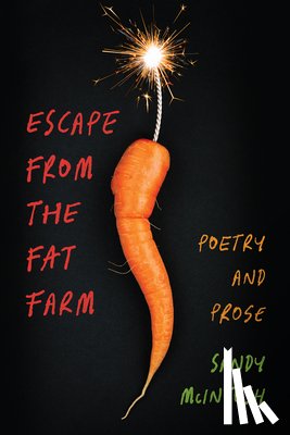 McIntosh, Sandy - Escape from the Fat Farm: Poetry and Prose