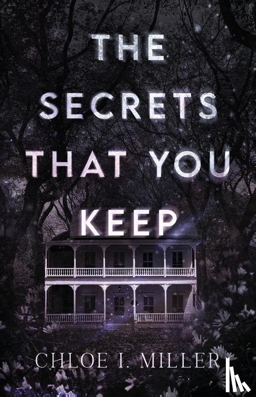 Miller, Chloe I. - The Secrets That You Keep